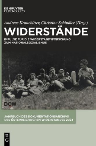 Widerstände: Impulse für die Widerstandsforschung zum Nationalsozialismus (Jahrbuch des Dokumentationsarchivs des österreichischen Widerstandes, 2024) (German Edition