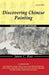 DISCOVERING CHINESE PAINTING