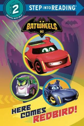 Here Comes Redbird! (DC Batman: Batwheels) (Step Into Reading