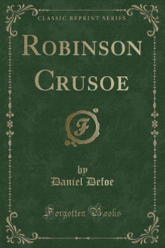 Robinson Crusoe (Classic Reprint)