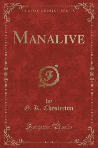Manalive (Classic Reprint)
