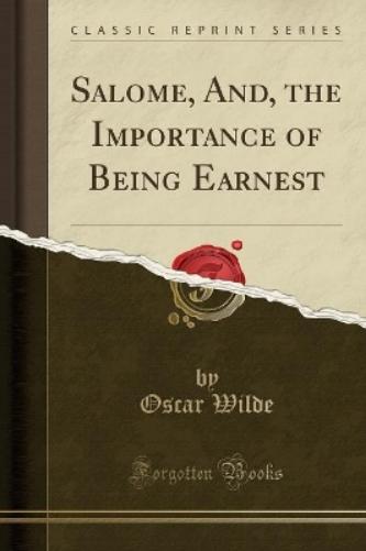 Salome, And, the Importance of Being Earnest (Classic Reprint)