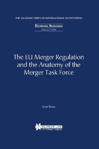 The EU Merger Regulation and the Anatomy of the Merger Task Force