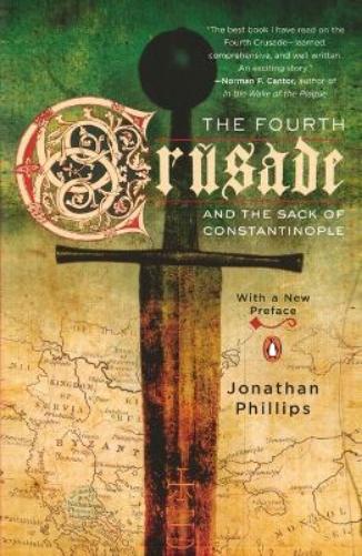 The Fourth Crusade and the Sack of Constantinople