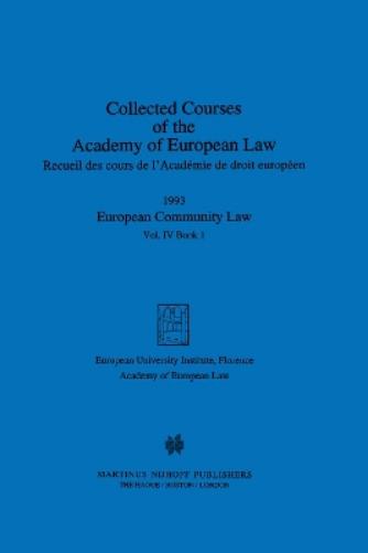 Collected Courses of the Academy of European Law 1993 Vol. IV - 1