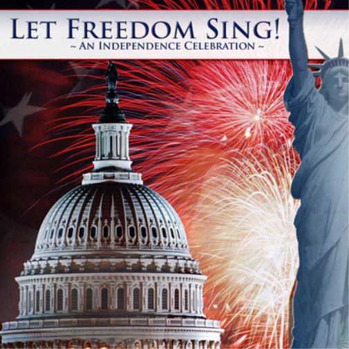 Let Freedom Sing!: An Independence Celebration