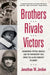 Brothers, Rivals, Victors