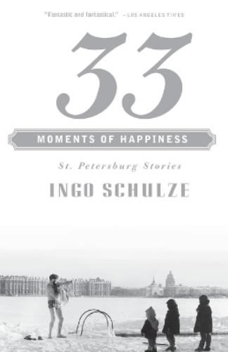 33 Moments of Happiness: St. Petersburg Stories (Vintage International