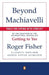 Beyond Machiavelli