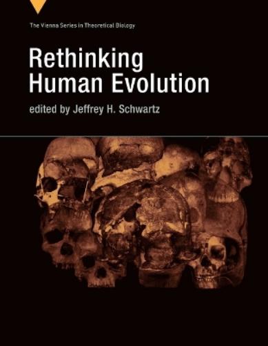Rethinking Human Evolution (Vienna Series in Theoretical Biology