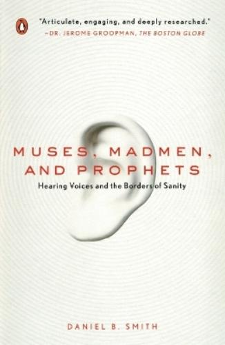 Muses, Madmen, and Prophets