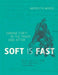 Soft Is Fast