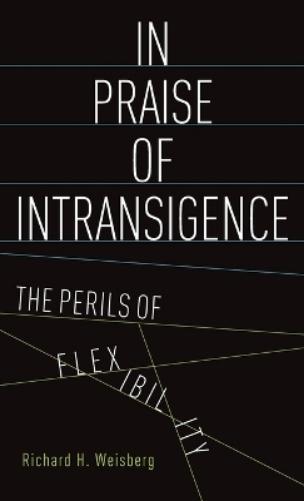In Praise of Intransigence