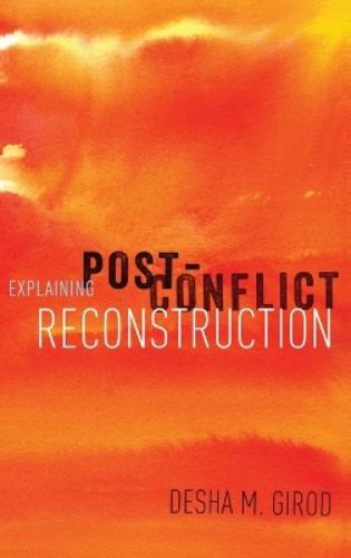 Explaining Post-Conflict Reconstruction