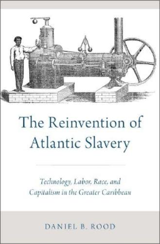 The Reinvention of Atlantic Slavery