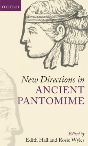 New Directions in Ancient Pantomime