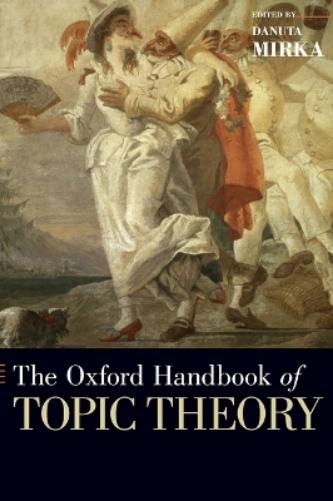 The Oxford Handbook of Topic Theory