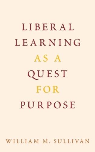 Liberal Learning as a Quest for Purpose