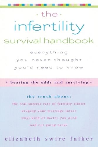 The Infertility Survival Handbook