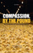 Compassion, by the Pound