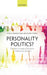 Personality Politics?