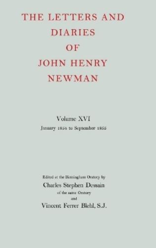 The Letters and Diaries of John Henry Newman: Volume XVI: Founding a University: January 1854 to September 1855