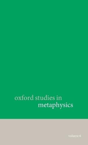 Oxford Studies in Metaphysics volume 6