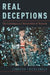 Real Deceptions