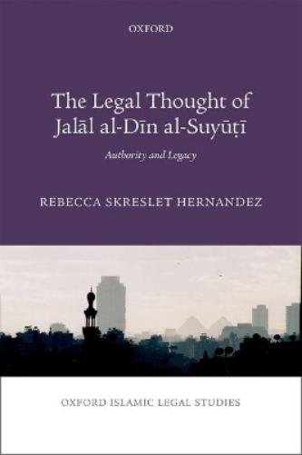 The Legal Thought of Jalāl al-Dīn al-Suyūṭī