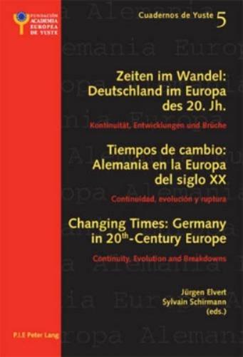 Changing Times: Germany in 20 th -Century Europe- Les temps qui changent : L’Allemagne dans l’Europe du 20 e  siècle