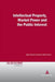 Intellectual Property, Market Power and the Public Interest