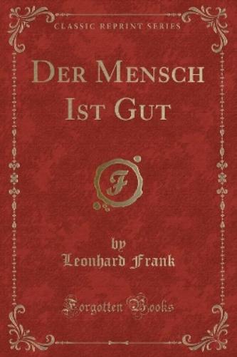 Der Mensch Ist Gut (Classic Reprint)