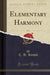 Elementary Harmony, Vol. 3 (Classic Reprint)