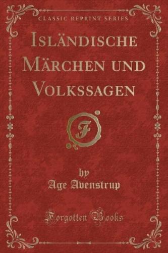 Isländische Märchen Und Volkssagen (Classic Reprint)