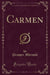 Carmen (Classic Reprint)