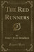 The Red Runners (Classic Reprint)