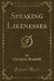 Speaking Likenesses (Classic Reprint)