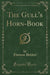 The Gull's Horn-Book (Classic Reprint)