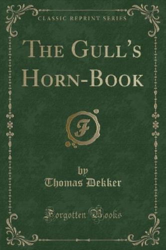 The Gull's Horn-Book (Classic Reprint)