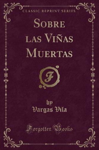 Sobre Las Viñas Muertas (Classic Reprint)