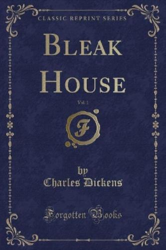 Bleak House, Vol. 1 (Classic Reprint)