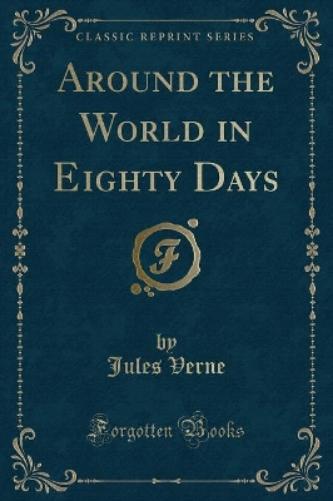 Around the World in Eighty Days (Classic Reprint)
