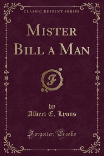 Mister Bill a Man (Classic Reprint)