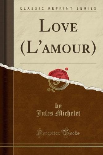 Love (l'Amour) (Classic Reprint)
