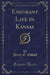 Emigrant Life in Kansas (Classic Reprint)