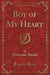 Boy of My Heart (Classic Reprint)