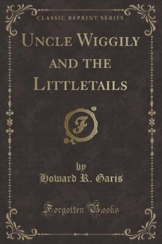 Uncle Wiggily and the Littletails (Classic Reprint)