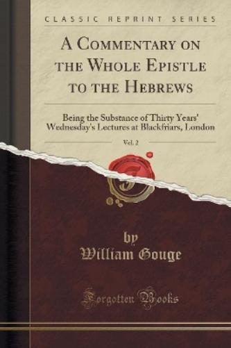 A Commentary on the Whole Epistle to the Hebrews, Vol. 2