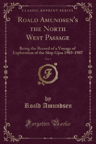 Roald Amundsen's "the North West Passage," Vol. 2