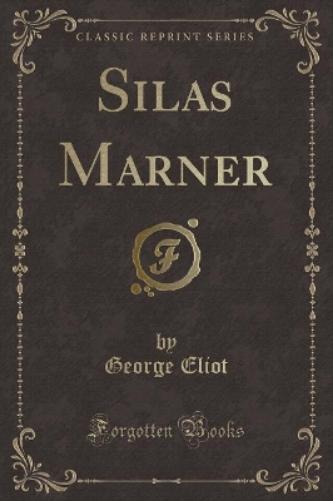 Silas Marner (Classic Reprint)